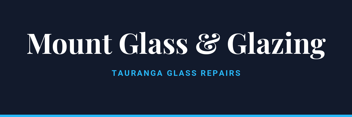 Mount Glass & Glazing - glass repairs in Tauranga